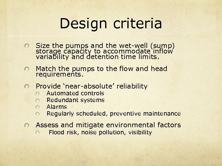 Design criteria Size the pumps and the wet-well (sump) storage capacity to accommodate inflow