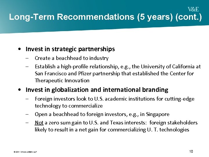 Long-Term Recommendations (5 years) (cont. ) • Invest in strategic partnerships – – Create