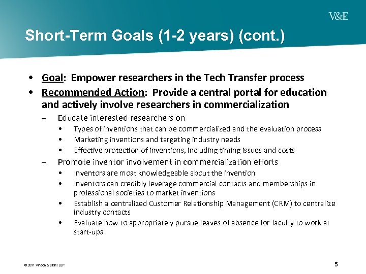 Short-Term Goals (1 -2 years) (cont. ) • Goal: Empower researchers in the Tech