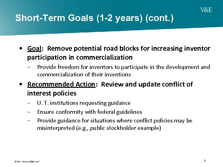 Short-Term Goals (1 -2 years) (cont. ) • Goal: Remove potential road blocks for