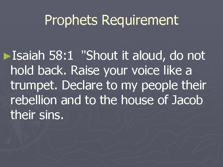 Prophets Requirement ►Isaiah 58: 1 