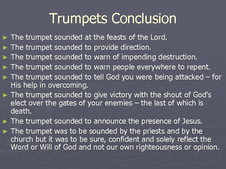 Trumpets Conclusion The trumpet sounded at the feasts of the Lord. ► The trumpet