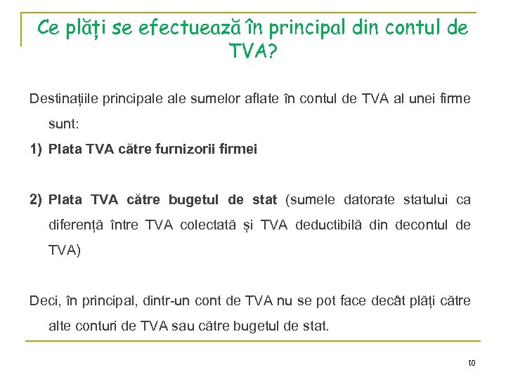 Ce plăți se efectuează în principal din contul de TVA? Destinațiile principale sumelor aflate