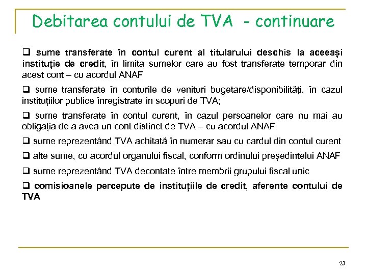 Debitarea contului de TVA - continuare q sume transferate în contul curent al titularului