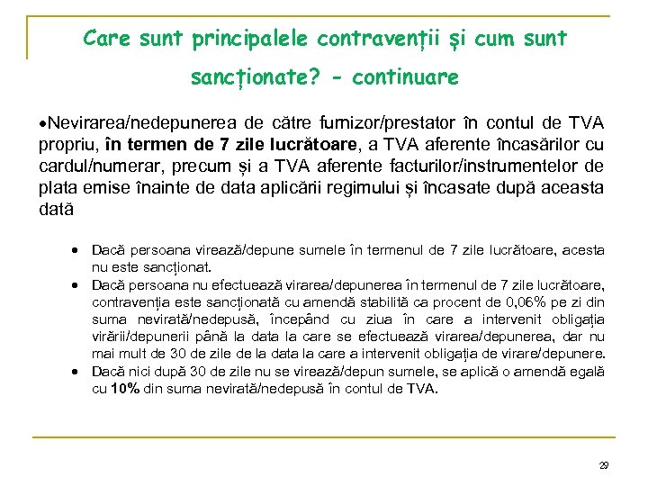 Care sunt principalele contravenții și cum sunt sancționate? - continuare Nevirarea/nedepunerea de către furnizor/prestator