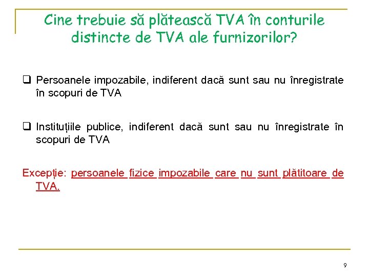 Cine trebuie să plătească TVA în conturile distincte de TVA ale furnizorilor? q Persoanele