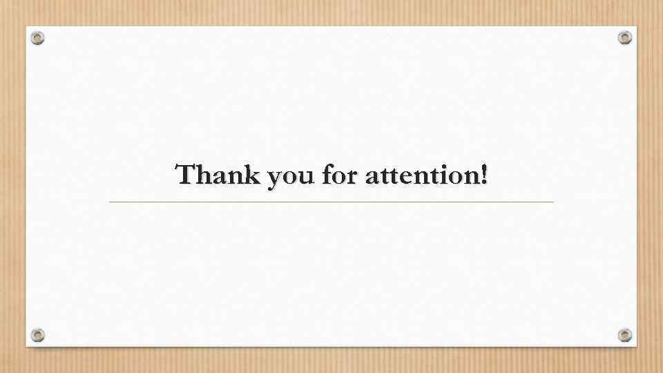 Thank you for attention! 