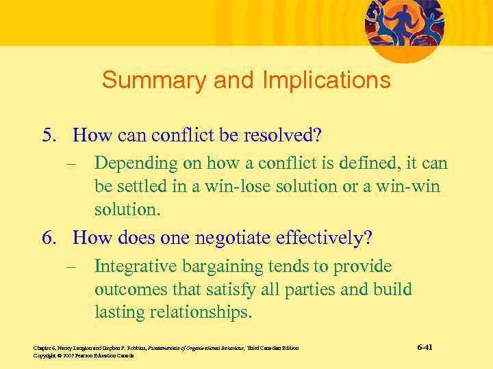 Summary and Implications 5. How can conflict be resolved? – Depending on how a