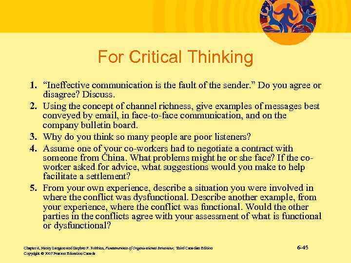 For Critical Thinking 1. “Ineffective communication is the fault of the sender. ” Do