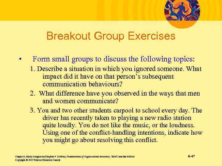 Breakout Group Exercises • Form small groups to discuss the following topics: 1. Describe