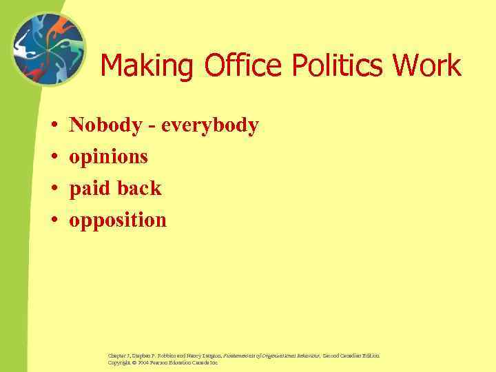 Making Office Politics Work • • Nobody - everybody opinions paid back opposition Chapter