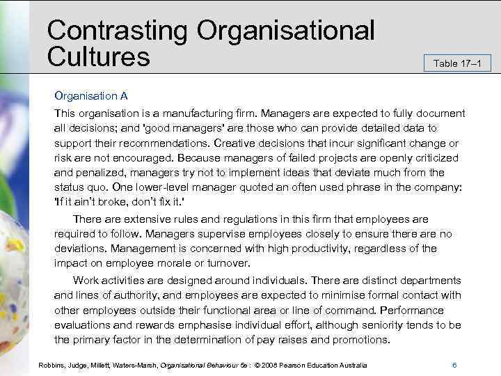Contrasting Organisational Cultures Table 17– 1 Organisation A This organisation is a manufacturing firm.