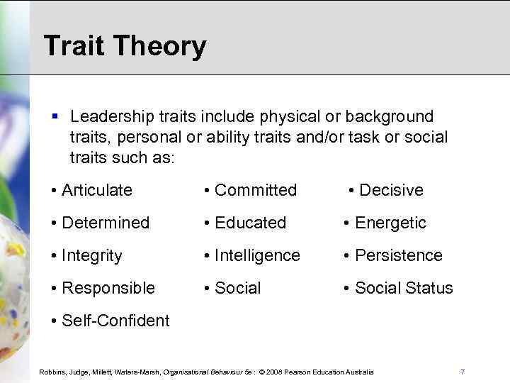 Trait Theory § Leadership traits include physical or background traits, personal or ability traits