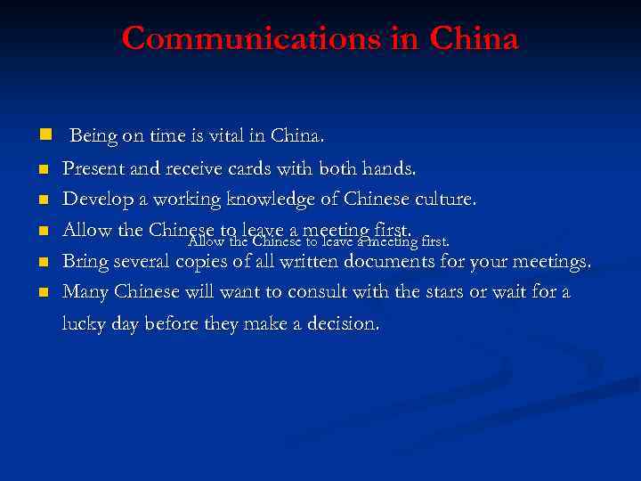 Communications in China n Being on time is vital in China. n n n
