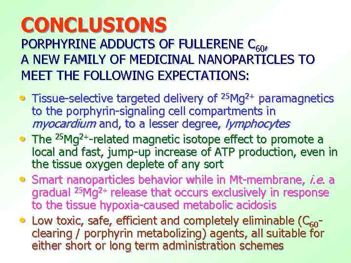 CONCLUSIONS PORPHYRINE ADDUCTS OF FULLERENE C 60, A NEW FAMILY OF MEDICINAL NANOPARTICLES TO