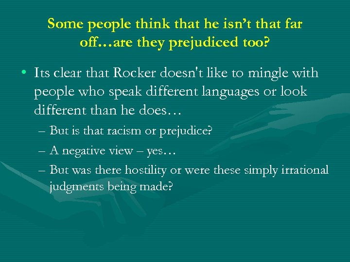 Some people think that he isn’t that far off…are they prejudiced too? • Its