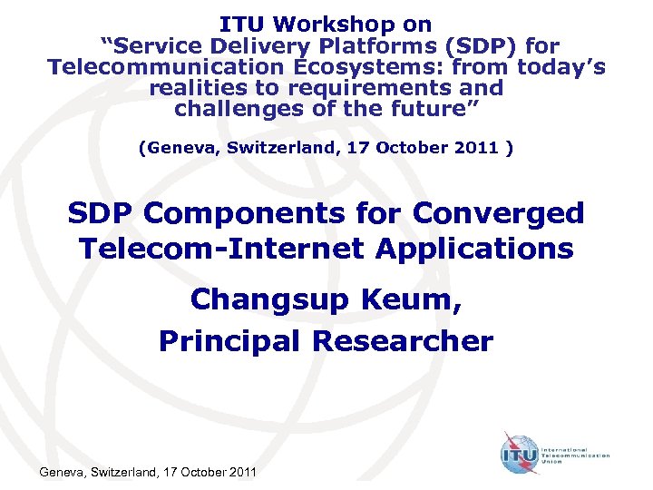 ITU Workshop on “Service Delivery Platforms (SDP) for Telecommunication Ecosystems: from today’s realities to