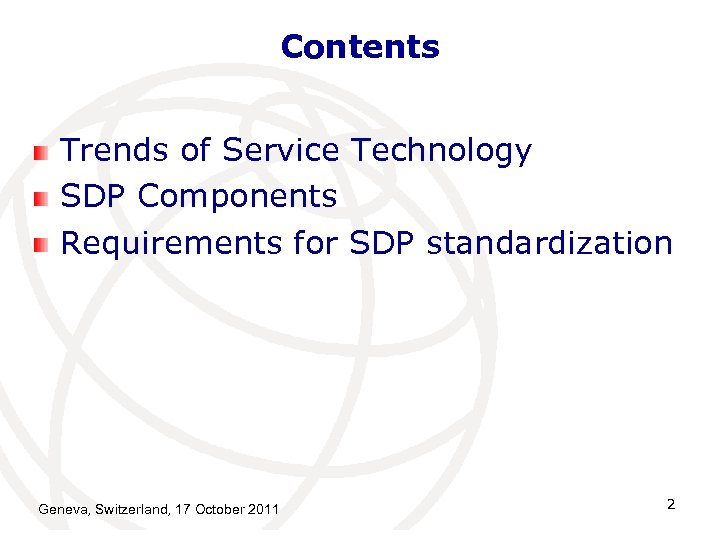 Contents Trends of Service Technology SDP Components Requirements for SDP standardization Geneva, Switzerland, 17