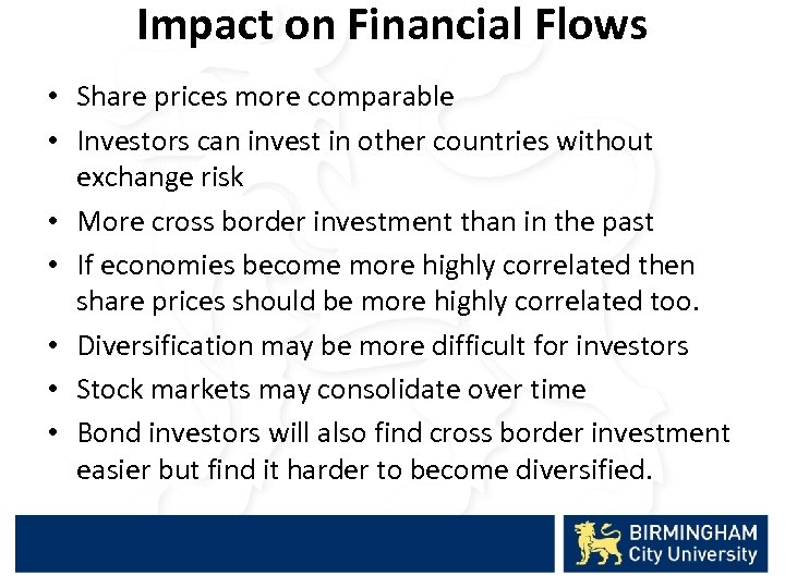 Impact on Financial Flows • Share prices more comparable • Investors can invest in