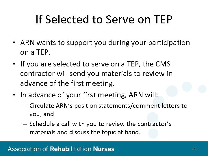 If Selected to Serve on TEP • ARN wants to support you during your