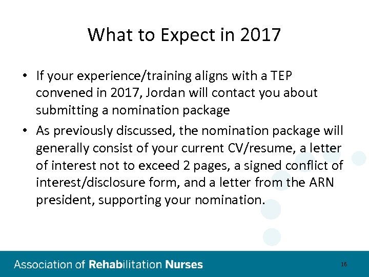 What to Expect in 2017 • If your experience/training aligns with a TEP convened