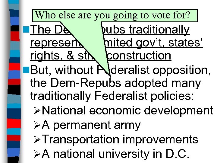 Politics After going to of for? Who else are you the Warvote 1812 n.