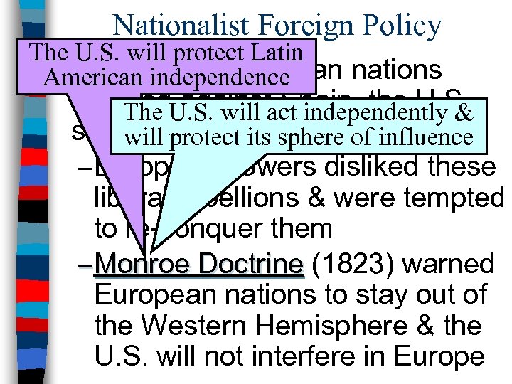 Nationalist Foreign Policy The U. S. will protect Latin n. When Latin American nations