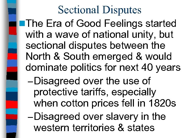 Sectional Disputes n. The Era of Good Feelings started with a wave of national