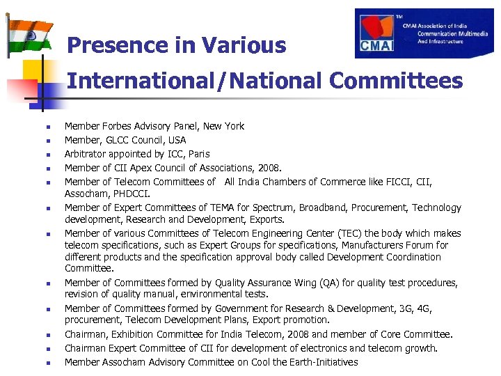 Presence in Various International/National Committees n n n Member Forbes Advisory Panel, New York