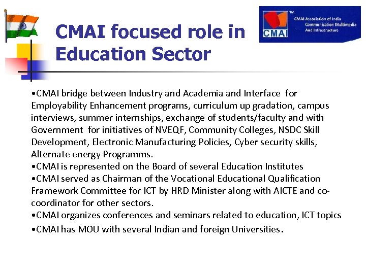 CMAI focused role in Education Sector • CMAI bridge between Industry and Academia and