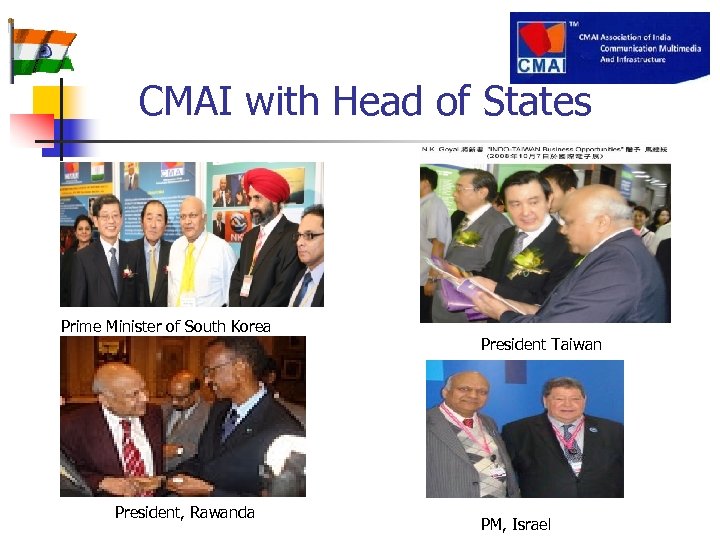 CMAI with Head of States Prime Minister of South Korea President, Rawanda President Taiwan