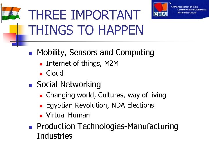 THREE IMPORTANT THINGS TO HAPPEN n Mobility, Sensors and Computing n n n Social