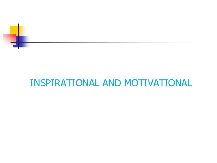 INSPIRATIONAL AND MOTIVATIONAL 