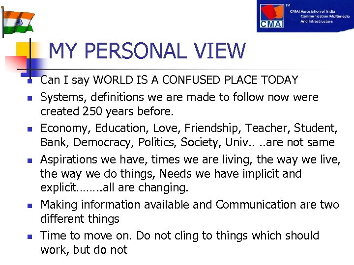 MY PERSONAL VIEW n n n Can I say WORLD IS A CONFUSED PLACE