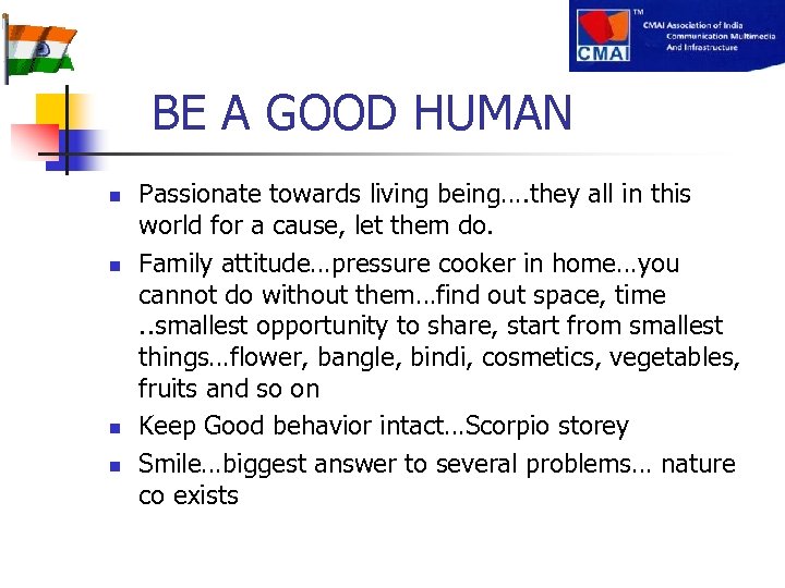 BE A GOOD HUMAN n n Passionate towards living being…. they all in