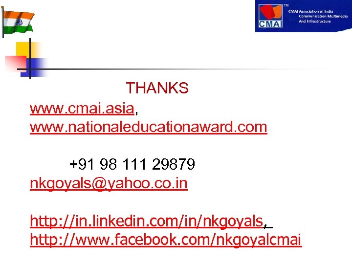  THANKS www. cmai. asia, www. nationaleducationaward. com +91 98 111 29879 nkgoyals@yahoo. co.