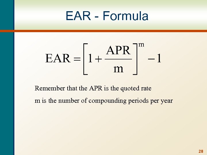 EAR - Formula Remember that the APR is the quoted rate m is the