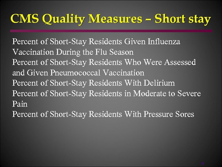 CMS Quality Measures – Short stay Percent of Short-Stay Residents Given Influenza Vaccination During