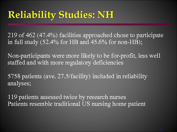 Reliability Studies: NH 219 of 462 (47. 4%) facilities approached chose to participate in