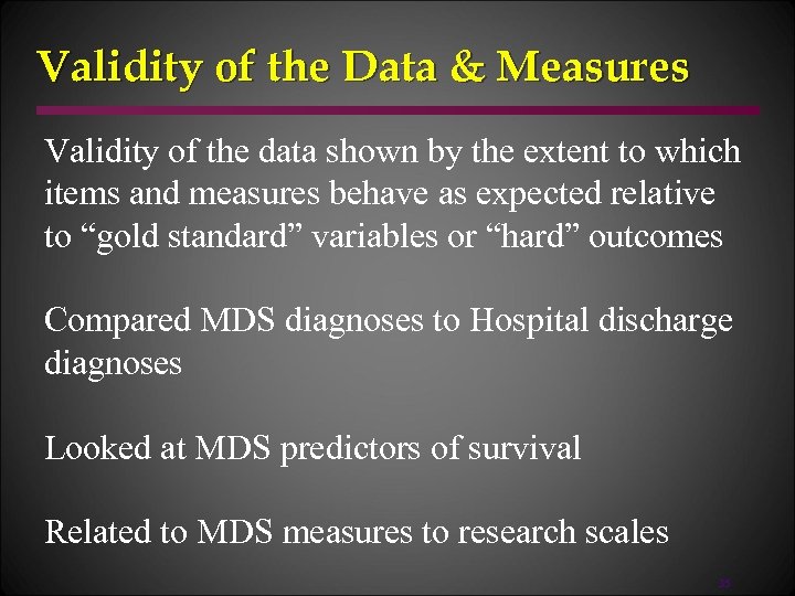 Validity of the Data & Measures Validity of the data shown by the extent