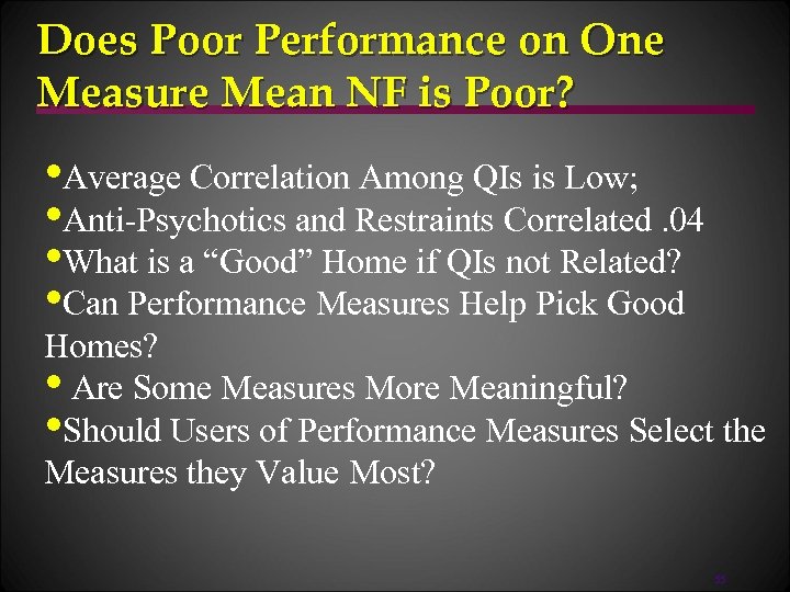 Does Poor Performance on One Measure Mean NF is Poor? • Average Correlation Among