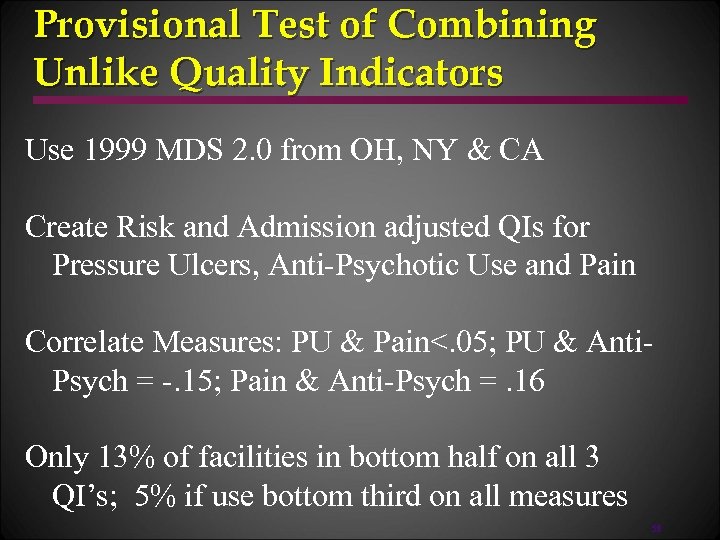 Provisional Test of Combining Unlike Quality Indicators Use 1999 MDS 2. 0 from OH,