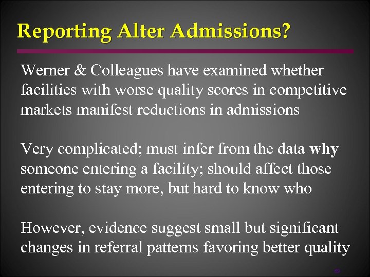 Reporting Alter Admissions? Werner & Colleagues have examined whether facilities with worse quality scores