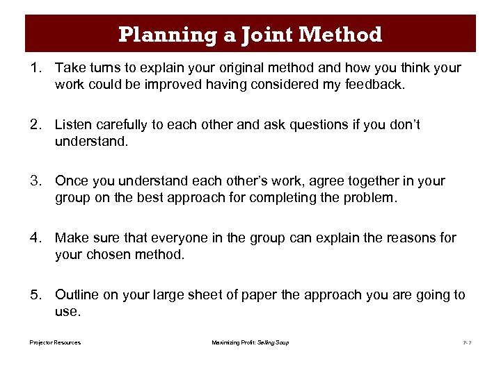Planning a Joint Method 1. Take turns to explain your original method and how