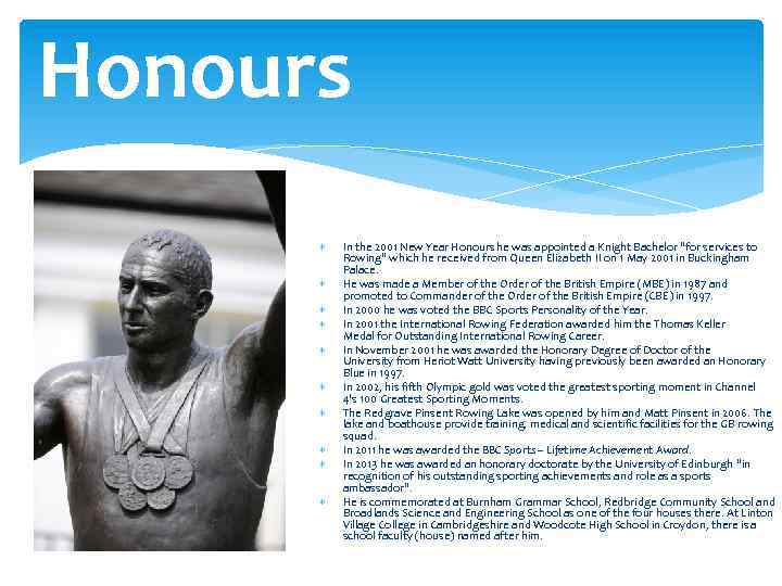 Honours In the 2001 New Year Honours he was appointed a Knight Bachelor 