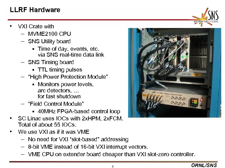 LLRF Hardware • VXI Crate with – MVME 2100 CPU – SNS Utility board