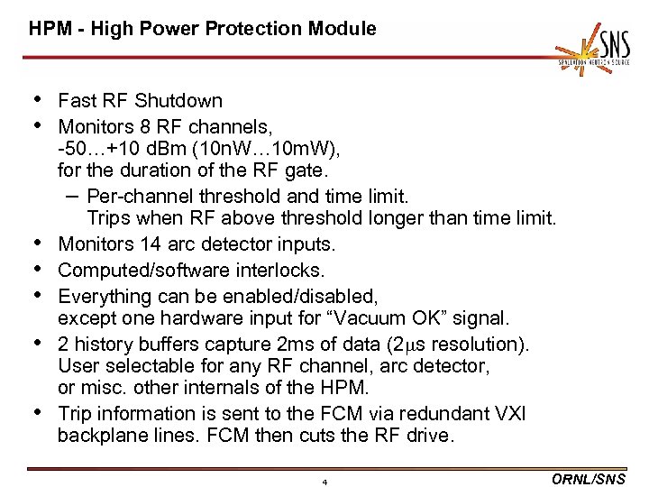 HPM - High Power Protection Module • Fast RF Shutdown • Monitors 8 RF