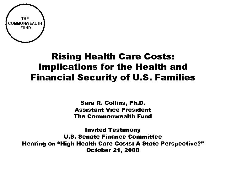 THE COMMONWEALTH FUND Rising Health Care Costs: Implications for the Health and Financial Security