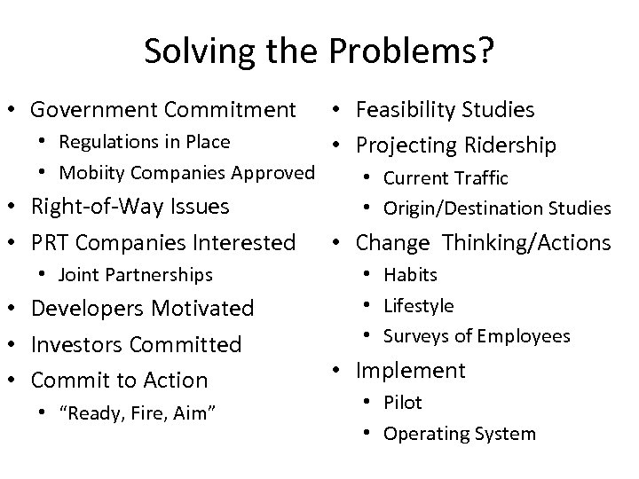 Solving the Problems? • Government Commitment • Regulations in Place • Mobiity Companies Approved