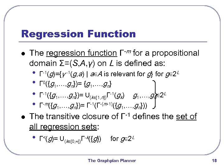 Regression Function l The regression function Γ-m for a propositional domain Σ=(S, A, γ)